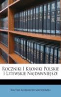 Roczniki I Kroniki Polskie I Litewskie Najdawniejsze