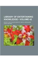 Library of Entertaining Knowledge (Volume 42): (English)