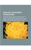 English Television Producers: Sacha Baron Cohen, Jonathan Ross, Ricky Gervais, John Lloyd, Chris Evans, Paul O'Grady, Verity Lambert(English)