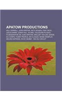 Apatow Productions: Will Ferrell, Judd Apatow, Seth Rogen, Frat Pack, Leslie Mann, Jonah Hill, 40 ANS, Toujours Puceau(French)