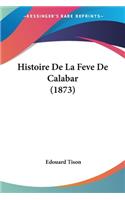 Histoire De La Feve De Calabar (1873): (French)