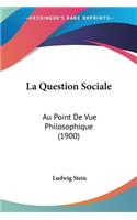 Question Sociale: Au Point De Vue Philosophique (1900)