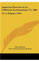 Analectes Pour Servir La L'Histoire Ecclesiastique V1, 1864