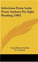 Selections from Latin Prose Authors for Sight Reading (1903)
