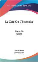 Le Cafe Ou L'Ecossaise
