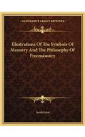 Illustrations of the Symbols of Masonry and the Philosophy of Freemasonry