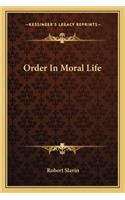 Order in Moral Life