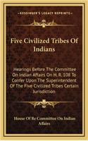 Five Civilized Tribes of Indians