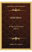 Solid Silver