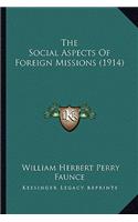 The Social Aspects Of Foreign Missions (1914)