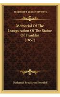 Memorial Of The Inauguration Of The Statue Of Franklin (1857): (English)