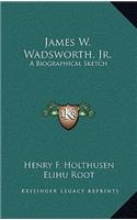 James W. Wadsworth, JR.