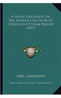 Short Discourse on the Evidence in Favor of Christianity from Reason (1837)