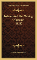 Ireland and the Making of Britain (1921)