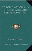 Selected Articles on the Initiative and Referendum (1914)