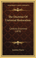 The Doctrine of Universal Restoration: Carefully Examined (1878)