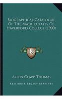 Biographical Catalogue Of The Matriculates Of Haverford College (1900)