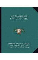 Ad Familiares Epistolae (1685): (Latin)