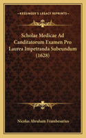 Scholae Medicae Ad Canditatorum Examen Pro Laurea Impetranda Subeundum (1628)