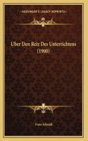 Uber Den Reiz Des Unterrichtens (1900)