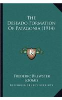 The Deseado Formation Of Patagonia (1914)