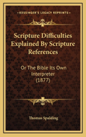 Scripture Difficulties Explained By Scripture References