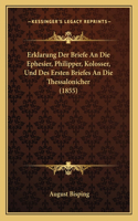 Erklarung Der Briefe An Die Ephesier, Philipper, Kolosser, Und Des Ersten Briefes An Die Thessalonicher (1855)