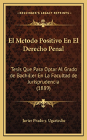 El Metodo Positivo En El Derecho Penal