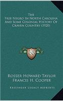 The Free Negro In North Carolina And Some Colonial History Of Craven Country (1920)