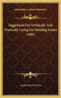 Suggestions For Artistically And Practically Laying Out Building Estates (1885)