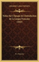 Notice Sur L'Epoque de L'Introduction de La Langue Francaise (1843)
