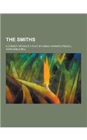 The Smiths; A Comedy Without a Plot, by Keble Howard [Pseud.]: (English)