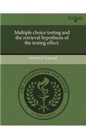 Multiple Choice Testing and the Retrieval Hypothesis of the Testing Effect
