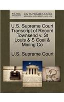 U.S. Supreme Court Transcript of Record Townsend V. St Louis & S Coal & Mining Co