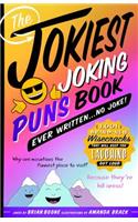 The Jokiest Joking Puns Book Ever Written . . . No Joke!