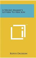 A Negro Mammy's Letters to Her Son