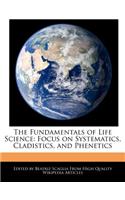 The Fundamentals of Life Science: Focus on Systematics, Cladistics, and Phenetics