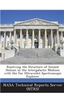 Resolving the Structure of Ionized Helium in the Intergalactic Medium with the Far Ultraviolet Spectroscopic Explorer: (English)