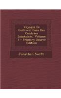 Voyages de Gulliver: Dans Des Contrees Lointaines, Volume 1: Dans Des Contrees Lointaines, Volume 1