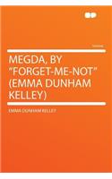 Megda, by "forget-Me-Not" (Emma Dunham Kelley)