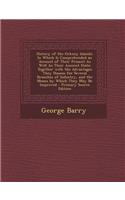 History of the Orkney Islands: In Which Is Comprehended an Account of Their Present as Well as Their Ancient State; Together with the Advantages They Possess for Several Branches (English)