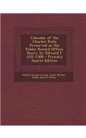 Calendar of the Charter Rolls Preserved in the Public Record Office: Henry III.-Edward I. 1257-1300