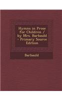 Hymns in Prose for Children / By Mrs. Barbauld: (English)