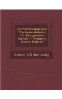 Die Schmalspurigen Staatseisenbahnen Im Konigreiche Sachsen