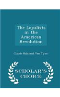 Loyalists in the American Revolution - Scholar's Choice Edition