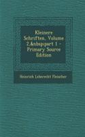 Kleinere Schriften, Volume 2, Part 1 - Primary Source Edition: (German)