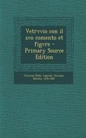 Vetrvvio Con Il Svo Comento Et Figvre - Primary Source Edition