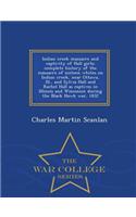 Indian Creek Massacre and Captivity of Hall Girls; Complete History of the Massacre of Sixteen Whites on Indian Creek, Near Ottawa, Ill., and Sylvia Hall and Rachel Hall as Captives in Illinois and Wisconsin During the Black Hawk War, 1832 - War Co