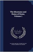 The Museums and Ruins of Rome, Volume 1