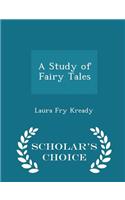 Study of Fairy Tales - Scholar's Choice Edition